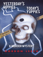 Yesterday’S Hippies - Today’S Yuppies: A Murder Mystery