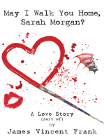 May I Walk You Home, Sarah Morgan?: A Love Story (Sort Of)