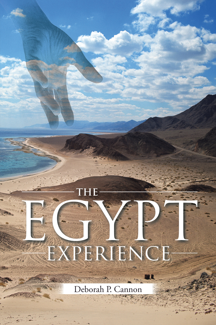 The Egypt Experience by Deborah P. Cannon (Ebook) - Read free for 30 days