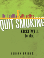 Kickitwell or Else: Be Healthy and Attractive Quit Smoking