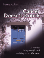 Cancer Doesn't Knock: It Crashes into Your Life and Nothing Is Ever the Same