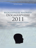Blogosphere Madness: Dogmasphere 2011: The Unhinged Religious Fanatic