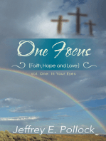 One Focus (Faith, Hope and Love): Volume One: in Your Eyes