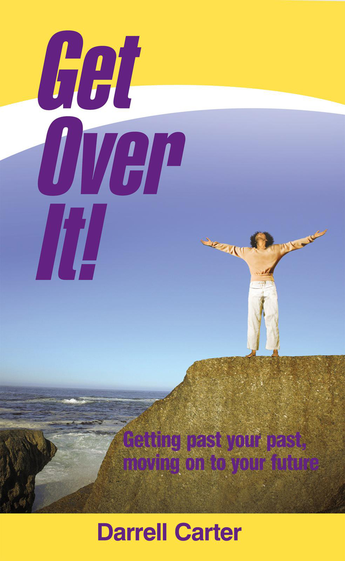 Get over It! by Darrell Carter (Ebook) - Read free for 30 days