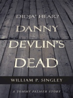 Didja' Hear? Danny Devlin's Dead: A Tommy Palmer Story
