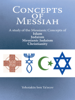 Concepts of Messiah: A Study of the Messianic Concepts of Islam, Judaism, Messianic Judaism and Christianity