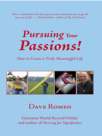 Pursuing Your Passions!: How to Create a Truly Meaningful Life