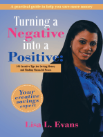 Turning a Negative into a Positive:: 101 Creative Tips for Saving Money and Finding Financial Peace