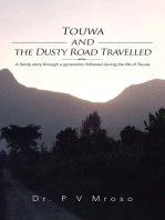 Touwa and the Dusty Road Travelled: A Family Story Through a Generation Followed During the Life of Touwa
