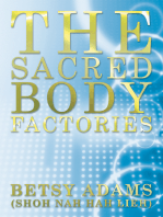 The Sacred Body Factories