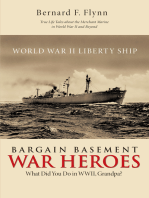 Bargain Basement War Heroes: What Did You Do in Wwii, Grandpa?