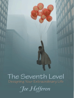 The Seventh Level: Designing Your Extraordinary Life