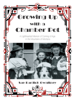 Growing up with a Chamber Pot: A Lighthearted Memoir of Coming of Age in the Mountains of Montana
