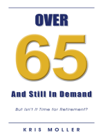 Over 65 and Still in Demand: But Isn’T It Time for Retirement?