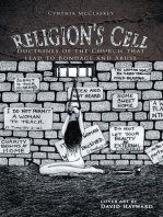 Religion's Cell: Doctrines of the Church That Lead to Bondage and Abuse