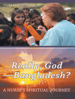 Really, God—Bangladesh?: A Nurse’S Spiritual Journey