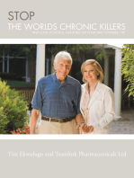 Stop the Worlds Chronic Killers: And Look Youthful, Healthier on Your Way Towards 100