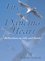 Fire in the Dancing Heart: Reflections on Life and Death
