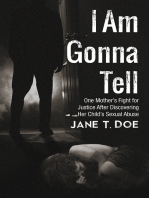 I Am Gonna Tell: One Mother’S Fight for Justice After Discovering Her Child’S Sexual Abuse