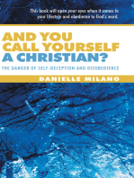 And You Call Yourself a Christian?: The Danger of Self-Deception and Disobedience