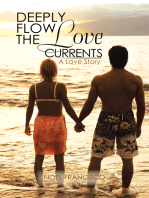 Deeply Flow the Love Currents