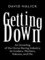 Getting Down: An Unveiling of the Horse Racing Industry: Its Insiders, Workers, Patrons, and Me