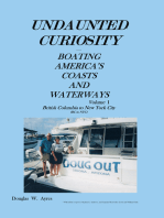 Undaunted Curiosity: Boating America’S Coasts and Waterways Volume I British Columbia to New York City (Bc to Nyc)