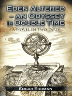 Eden Altered- an Odyssey in Double Time: A Novel in Two Parts