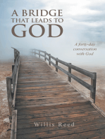 A Bridge That Leads to God: A Forty-Day Conversation with God