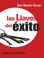 Las Llaves Del Éxito: Ser-Sentir-Crear