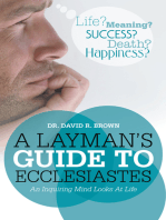 A Layman’S Guide to Ecclesiastes: An Inquiring Mind Looks at Life