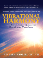 Vibrational Harmony: The Real Secret of Success, Health and Happiness!