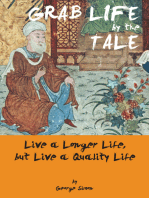 Grab Life by the Tale: Live a Longer Life, but  Live a Quality Life