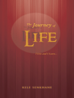 The Journey of Life: I Live and I Learn...