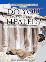 Do You Want to Be Healed?: The Healing Begins When the Silence Is Broken