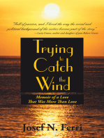 Trying to Catch the Wind: Memoir of a Love That Was More Than Love