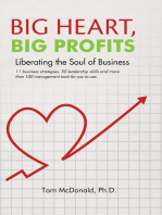 Big Heart, Big Profits: Liberating the Soul of Business