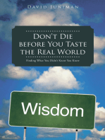 Don’T Die Before You Taste the Real World: Finding What You Didn’T Know You Knew