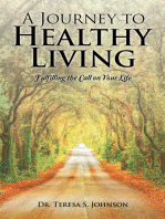 A Journey to Healthy Living: Fulfilling the Call on Your Life