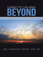 Living to 120 and Beyond: Where Science and Spirit Meet