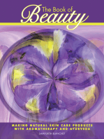 The Book of Beauty: Making Natural Skin Care Products with Aromatherapy and Ayurveda