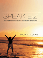 Speak E-Z: The Abbreviated Guide to Public Speaking