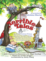 Terrible Tales: The Absolutely, Positively, 100 Percent True Stories of Cinderella, Little Red Riding Hood, Those Three Greedy Pigs, Hairy Rapunzel, and the Utterly Horrible Brats Hansel and Gretel as Told at the Beginning of Time