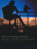 Various Strategies Toward Success, Wealth, and Happiness: Assessments and Courses of Action