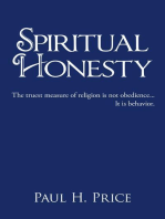 Spiritual Honesty: The Truest Measure of Religion Is Not Obedience... It Is Behavior.