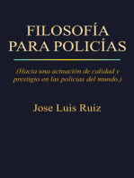 Filosofía Para Policías: (Hacia Una Actuación De Calidad Y Prestigio En Las Policías Del Mundo.)