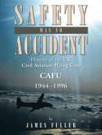 Safety Was No Accident: History of the Uk Civil Aviation Flying Unit Cafu 1944 -1996