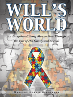 Will’S World: An Exceptional Young Man as Seen Through the Eyes of His Family and Friends