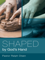 Shaped by God's Hand