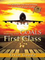Making Your Goals First Class: Five Principals You Need to Know to Succeed at Your Goals